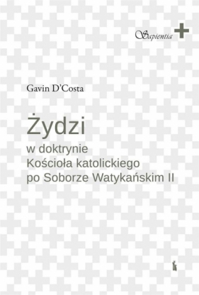 Żydzi w doktrynie Kościoła katolickiego.. - Gavin D'Costa