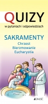 Sakramenty: chrzest - bierzmowanie - Eucharystia.