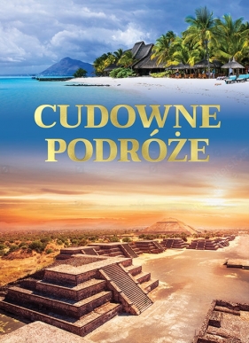 Cudowne podróże - Opracowanie zbiorowe