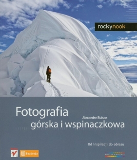 Fotografia górska i wspinaczkowa - Buisse Alexandre