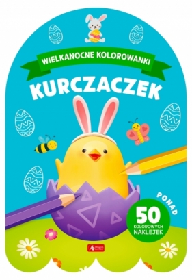 Kurczaczek. Wielkanocne kolorowanki - Opracowanie zbiorowe