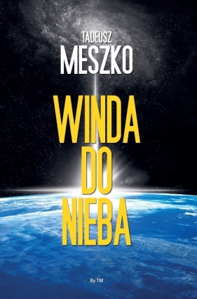 Winda do nieba - Tadeusz Meszko