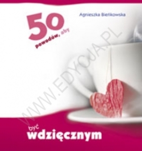 50 powodów, aby być wdzięcznym - Agnieszka Bieńkowska