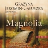 Magnolia
	 (Audiobook) Jeromin-Gałuszka Grażyna