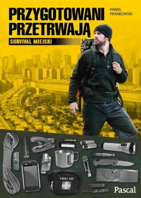 Przygotowani przetrwają - Frankowski Paweł