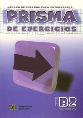 Prisma nivel B2 ćwiczenia - Pacheco Azucena Encinas, Gonzalez Ana Hermoso, Espinoza Alicia Lopez