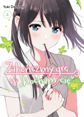 Zakończmy grę w "Kocham cię". Tom 4 - Yuki Domoto