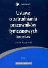 Ustawa o zatrudnianiu pracowników tymczasowych Komentarz  Raczkowski Michał