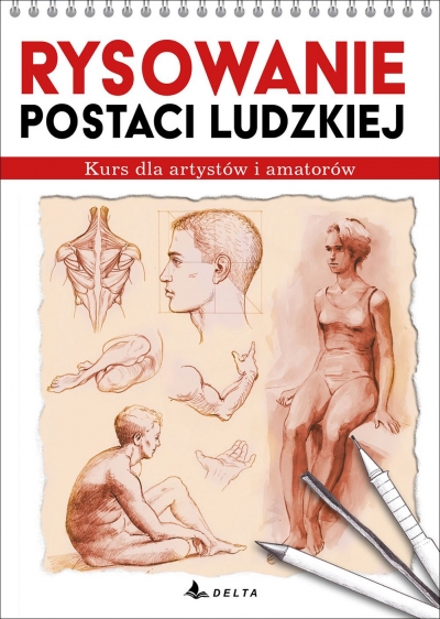 Rysowanie postaci ludzkiej. Kurs dla artystów i amatorów