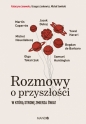 Rozmowy o przyszłości - Grzegorz Jankowicz, Michał Sowiński, Katarzyna Janowska