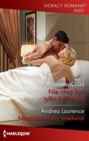 Nie chcę byś tylko kochanką / Niezapomniany weekend - Laurence Andrea, Child Maureen