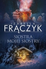 Siostra mojej siostry (duże litery) Frączyk Izabella