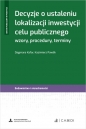 Decyzje o ustaleniu lokalizacji inwestycji celu publicznego. Wzory, procedury, terminy + wzory do pobrania - Kazimierz Pawlik, Dagmara Kafar
