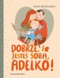 Dobrze, że jesteś sobą, Adelko! - Anna Bichalska