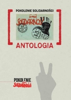 Pokolenie Solidarności. Antologia - Opracowanie zbiorowe