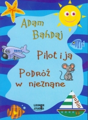 Pilot i ja Podróż w nieznane (Audiobook)