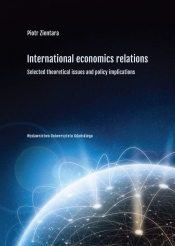 International economic relations. Selected theoretical issues and policy implications - Zientara Piotr