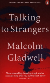 Talking to Strangers - Gladwell Malcolm