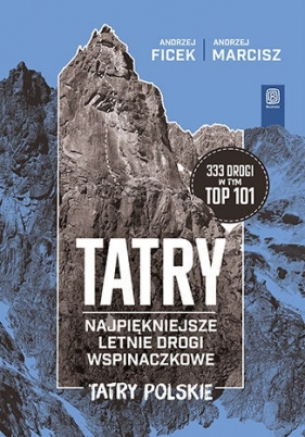 TATRY. Najpiękniejsze letnie drogi wspinaczkowe.Tatry Polskie - Andrzej Marcisz