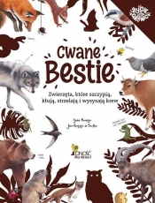 Cwane bestie. Zwierzęta, które szczypią, kłują, strzelają i wysysają krew - Jean-Baptiste de Panafieu, Sophie Fauvette