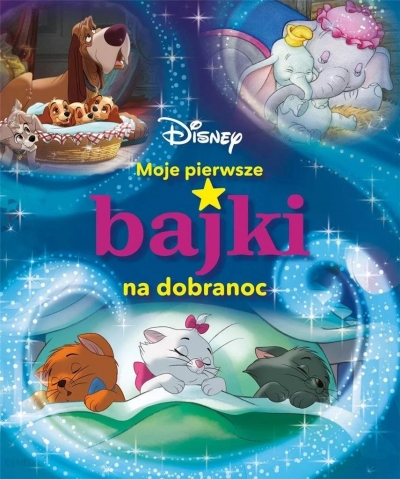 Moje pierwsze bajki na dobranoc. Disney