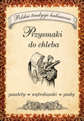 Przysmaki do chleba