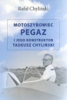 Motoszybowiec Pegaz i jego konstruktor Tadeusz Chyliński Chyliński Rafał