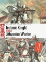 Teutonic Knight vs Lithuanian Warrior Mark Galeotti