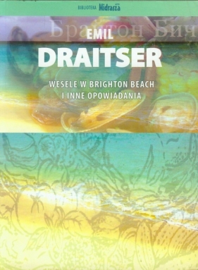 Wesele w Brighton Beach i inne opowiadania - Draitser Emil