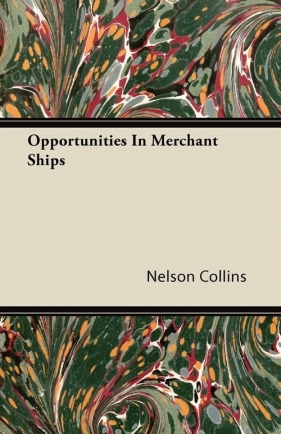 Opportunities in Merchant Ships - Collins Nelson