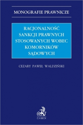 Racjonalność sankcji prawnych stosowanych wobec komorników sądowych - Cezary Waldziński