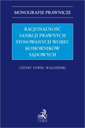 Racjonalność sankcji prawnych stosowanych wobec komorników sądowych - Cezary Waldziński