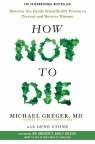 How Not To Die Michael Greger, Gene Stone