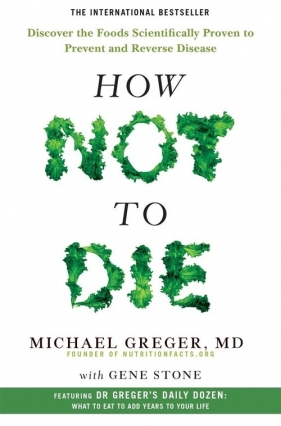 How Not To Die - Greger Michael, Stone Gene