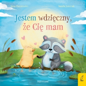 Przytulanki. Jestem wdzięczny, że Cię mam - Anna Paszkiewicz