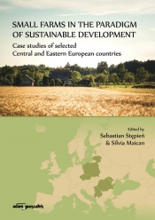 Small farms in the paradigm of sustainable development. Case studies of selected Central and Easter