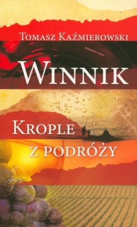 Winnik. Krople z podróży - Tomasz Kaźmierowski