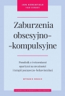  Zaburzenia obsesyjno-kompulsyjne. Wydanie drugiePoradnik z ćwiczeniami