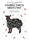 Czarna owca medycyny Lieberman Jeffrey Alan