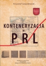 Konteneryzacja w PRL Krzysztof Lewandowski