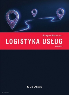 Logistyka usług (wyd. III) - Grzegorz Biesok