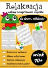 Relaksacja - zabawy na wyciszenie zmysłów... Opracowanie zbiorowe