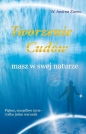 Tworzenie cudów masz w swej naturze - Andrea Ziarno
