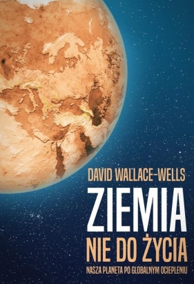 Ziemia nie do życia - David Wallace-Wells