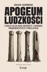 Apogeum ludzkości Czego uczą nas wzrost i upadek największych Johan Norberg