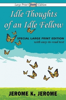Idle Thoughts of an Idle Fellow - Jerome Jerome K.