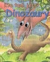 Kto tam jest? Dinozaury - Opracowanie zbiorowe