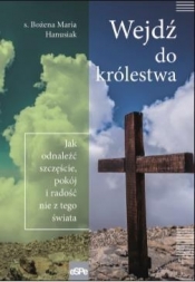Wejdź do królestwa - Bożena Hanusiak