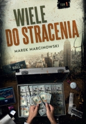 Wiele do stracenia - Marcinowski Marek