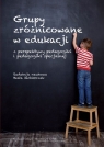 Grupy zróżnicowane w edukacji z perspektywy pedagogiki i pedagogiki specjalnej